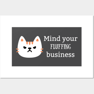 Mind Your Fluffing Business Posters and Art